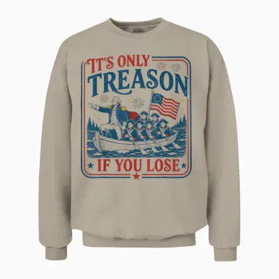 George Washington It's Only Treason if You Lose 4th of July Unisex Sweatshirt - Sand