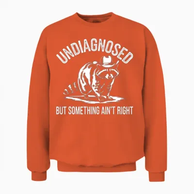 Undiagnosed but Something Ain't Right Unisex Sweatshirt - Orange