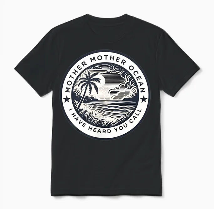 Mother Mother Ocean I Have Heard You Call (2 Side ) Unisex T-Shirt in Black