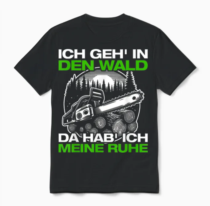 Ich Geh in Den Wald Forstwirt Holzfäller Holz Machen Unisex T-Shirt in Black