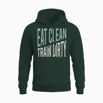 Fitness Saying Eat Clean Train Dirty Unisex Hoodie - Forest