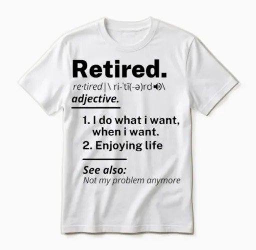 Retired Definition Funny Retirement Unisex T-Shirt in White