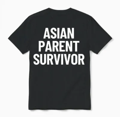 Asian Parent Survivor Funny Asian Stereotype Unisex T-Shirt - Black