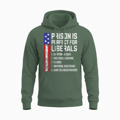 Prison Is Perfect for Liberals Unisex Hoodie - Military Green