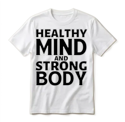 Healthy Mind and Strong Body Unisex T-Shirt - White