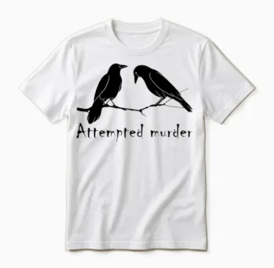 Attempted Murder Two Crows Bird on Branch Unisex T-Shirt - White