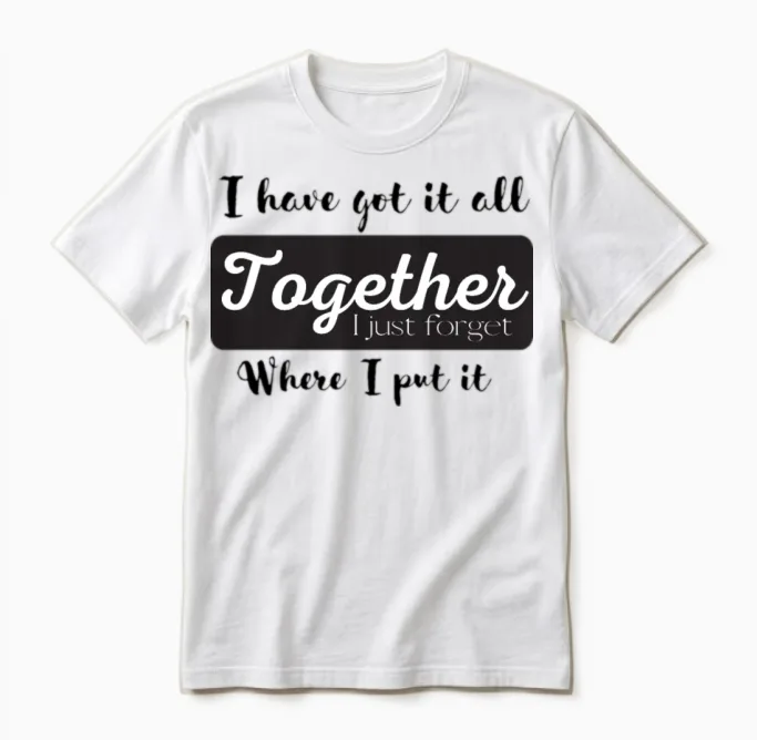 I Have Got It All Together Unisex T-Shirt in White
