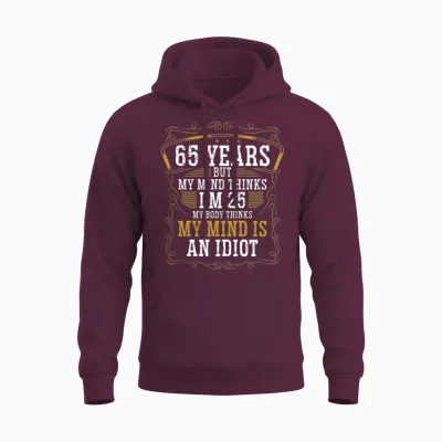 65 Year Old Funny Birthday Idea Humor 65 Birthday Unisex Hoodie - Maroon
