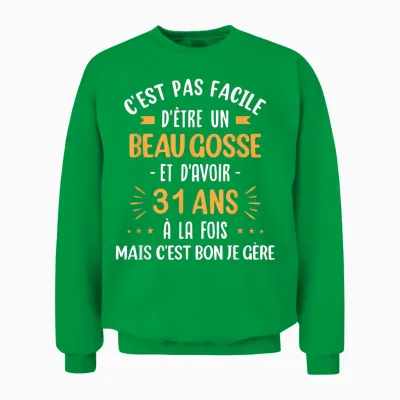 Funny Gift Idea Man 31 Years Birthday Party Beau Gosse Unisex Sweatshirt - Irish Green