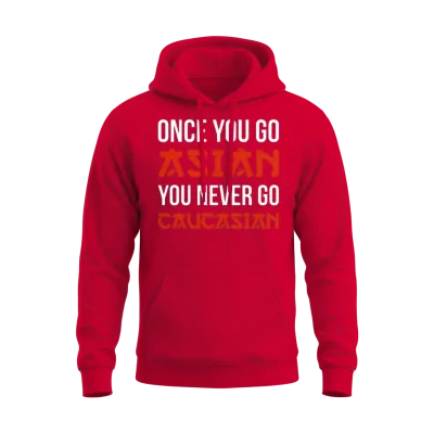 Once You Go Asian You Never Go Caucasian Funny Pun Unisex Hoodie - Red