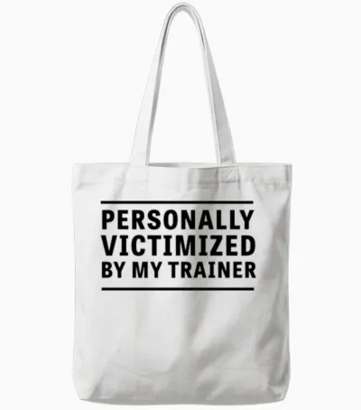Personally Victimized by My Trainer Tote Bags - White