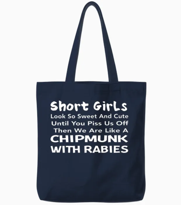 Short Girls Look So Sweet and Cute Until You Piss Tote Bags in Navy