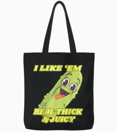 I Like Em Real Thick and Juicy, Funny Pickle Meme Tote Bags - Black