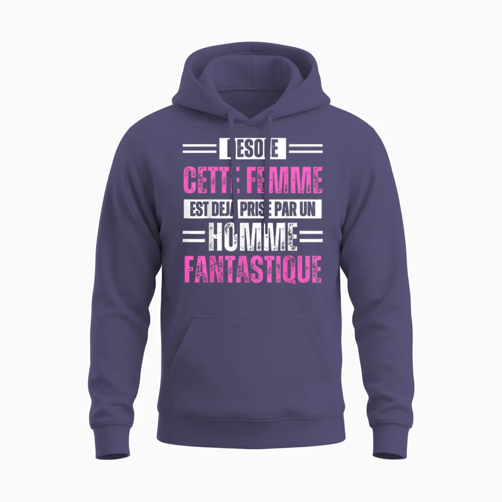 Désolé Cette Femme Est Déjà Prise by a Fantastic Man T-Shirt, Black, S Unisex Hoodie in Heather Sport Dark Navy