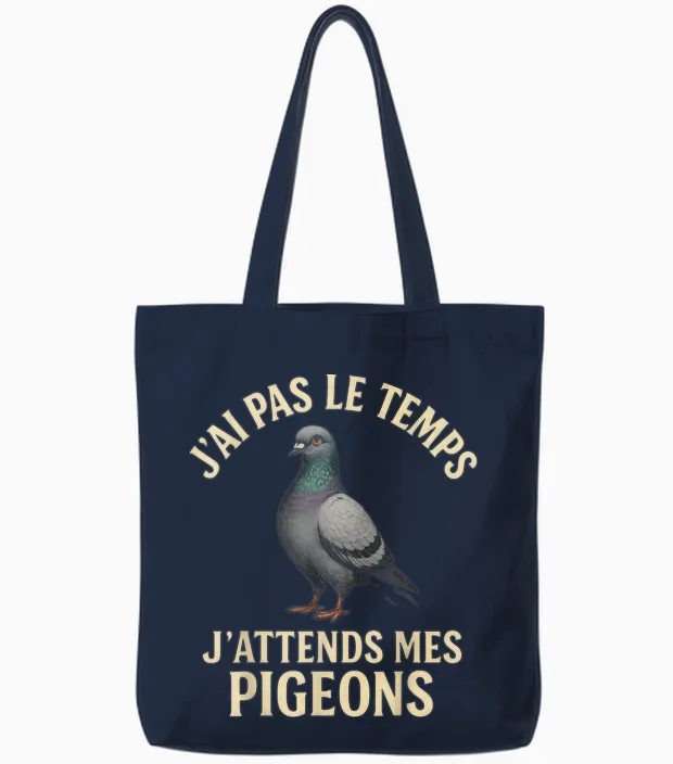 Colombophile Humour β J'attends Mes Pigeons Tote Bags in Navy