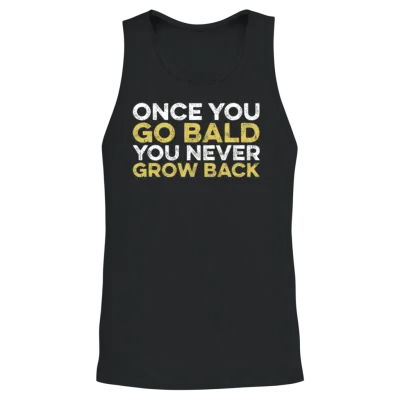Once You Go Bald You Never Go Back Funny Bald Guy Unisex Tank Top - Black