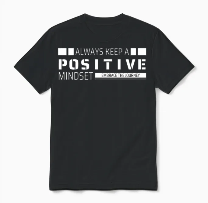 Always Keep a Positive Mindset Unisex T-Shirt in Black