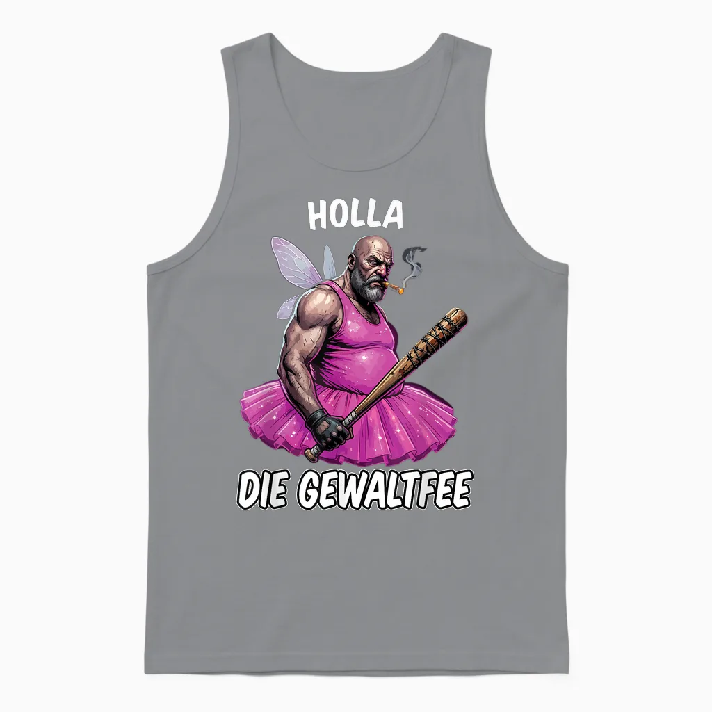 Holla Die Gewaltfee Meme Party Sarkasmus Lustige Sprüche Unisex Tank Top in Sport Grey