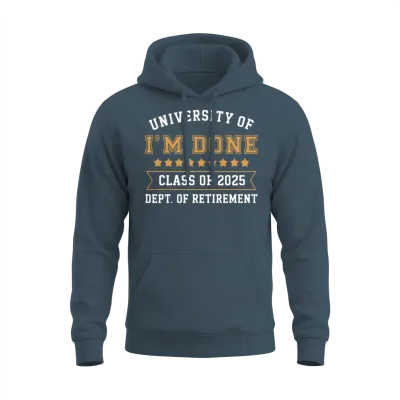 University of I'm Done Teacher Funny Retirement Unisex Hoodie - Dark Heather