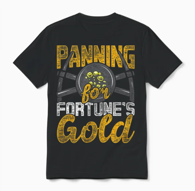 Gold Panning Prospector Panning for Fortune's Gold Unisex T-Shirt in Black