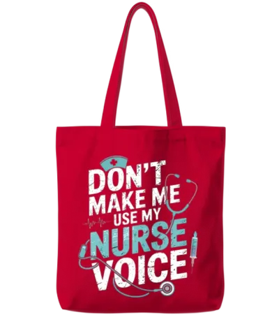 Dont Make Me Use My Nurse Voice Tote Bags - Red