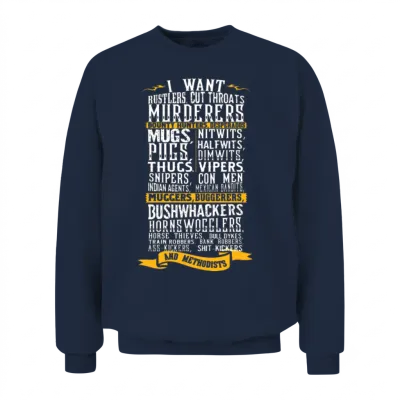 Blazing Saddles - I Want Rustlers Cut Throats Unisex Sweatshirt - Navy