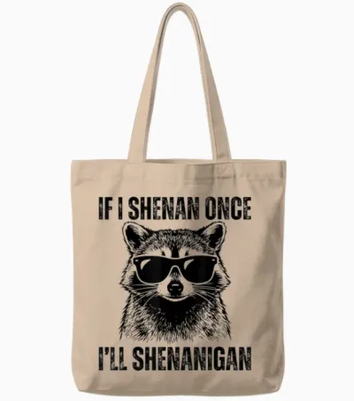 If I Shenan Once I'll Shenanigan Raccoon St Patricks Day Tote Bags - Natural