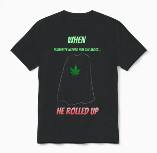 When Humanity Needed Him the Most... He Rolled Up! Unisex T-Shirt in Black