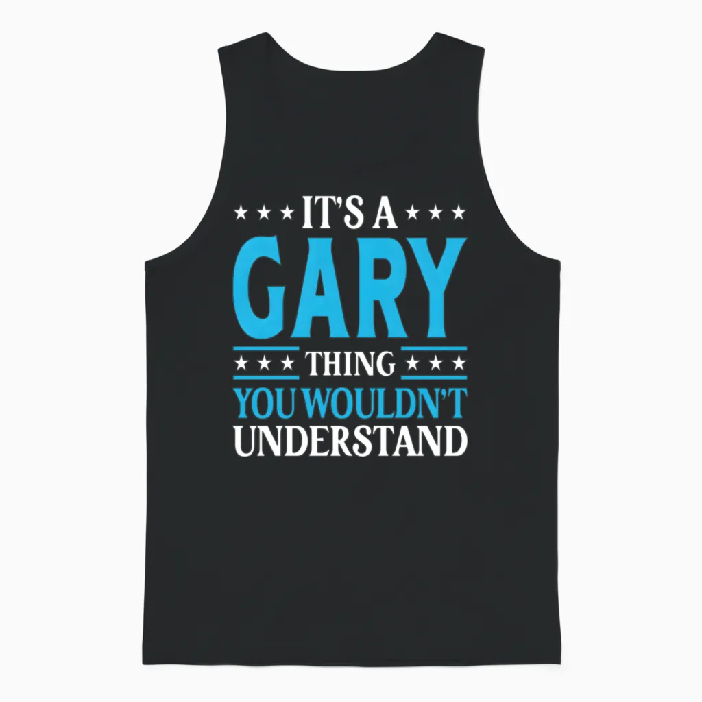 It's a Gary Thing Surname Team Family Last Name Ga Unisex Tank Top in Black