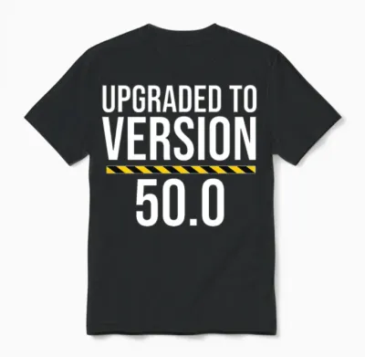 Upgraded to Version 50.0 Funny 50th Birthday Unisex T-Shirt - Black