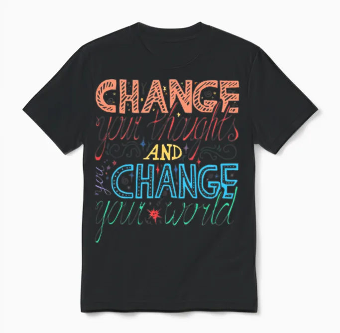 Change Your Thoughts and Change Your World Unisex T-Shirt - Black