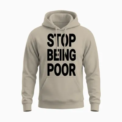 Stop Being Poor Aesthetic Unisex Hoodie - Sand