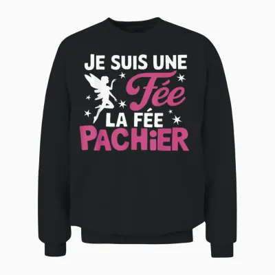 Je Suis Une Fee La Fee Pachier Woman Man Je Suis Une Fée T-Shirt, Black, S Unisex Sweatshirt - Black
