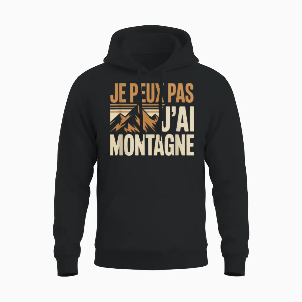 Je Peux Pas Jβai Montagne Homme Humour Rando Humoristique Unisex Hoodie in Black
