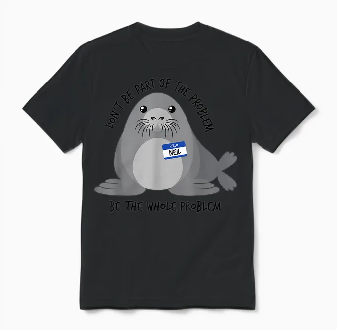Dont Be Part of the Problem Funny Seal Art Unisex T-Shirt in Black