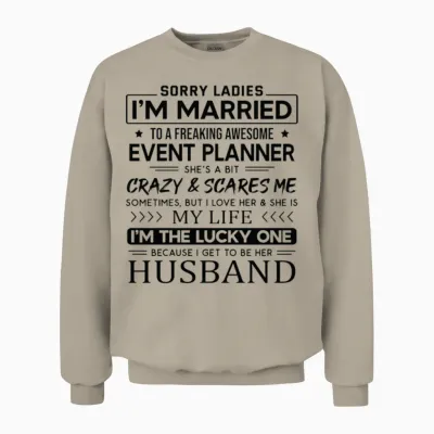 Event Planner Funny Saying for Husband Unisex Sweatshirt - Sand