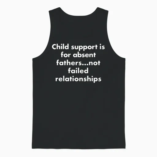 Child Support Is for Absent Fathers Not Failed Rel Unisex Tank Top in Black