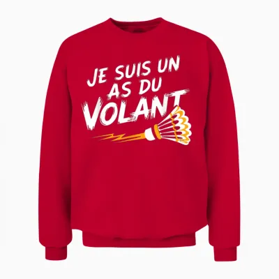 Je Suis Un as Du Volant Badminton Cadeau Humour Sport Volant Unisex Sweatshirt - Red