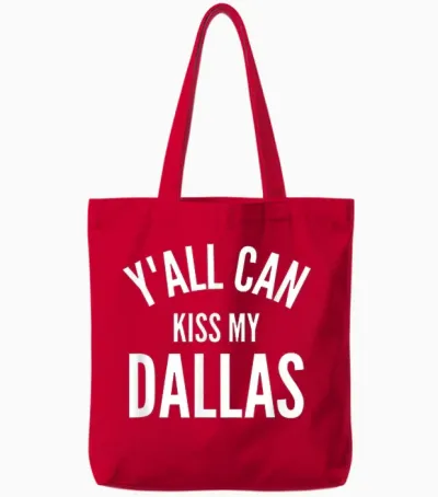 Y'all Can Kiss My Dallas Funny Texas City Pride Tote Bags - Red
