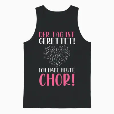 Der Tag Ist Gerettet Ich Habe Heute Chor Sängerin Singen Unisex Tank Top - Black