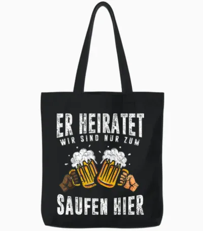 Herren Er Heiratet Wir Sind Nur Zum Saufen Hier Lustiges Männer Jga Tote Bags - Black