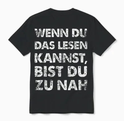 Witzige Herren Fun T-Shirts & Geschenke Für Männer - Lustiger Spruch Wenn Du Das Lesen Kannst Bist Du Zu Nah - Schwarz, S - Kurzarm, Party, Funny T-Shirt, Männer, 1 Count Unisex T-Shirt - Black