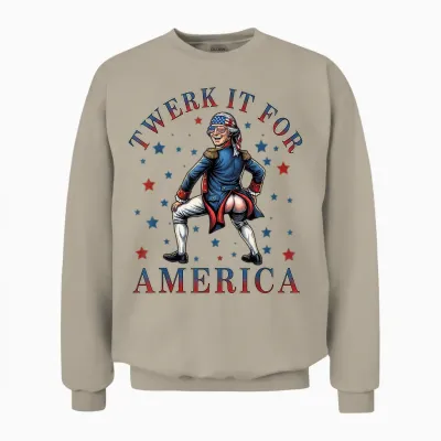 Twerk It for America Funny Patriotic Adult Humor 4th of July Unisex Sweatshirt - Sand