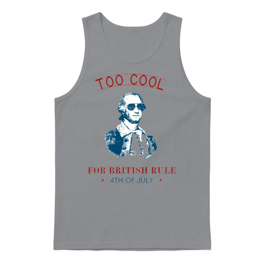Too Cool for British Rule 4th of July Independence Unisex Tank Top - Sport Grey