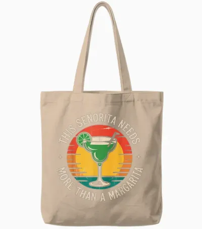 This Señorita Needs More Than a Margarita Tote Bags - Natural