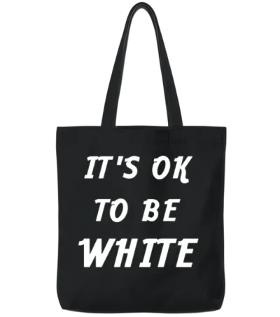 It's Ok to Be White Tote Bags - Black