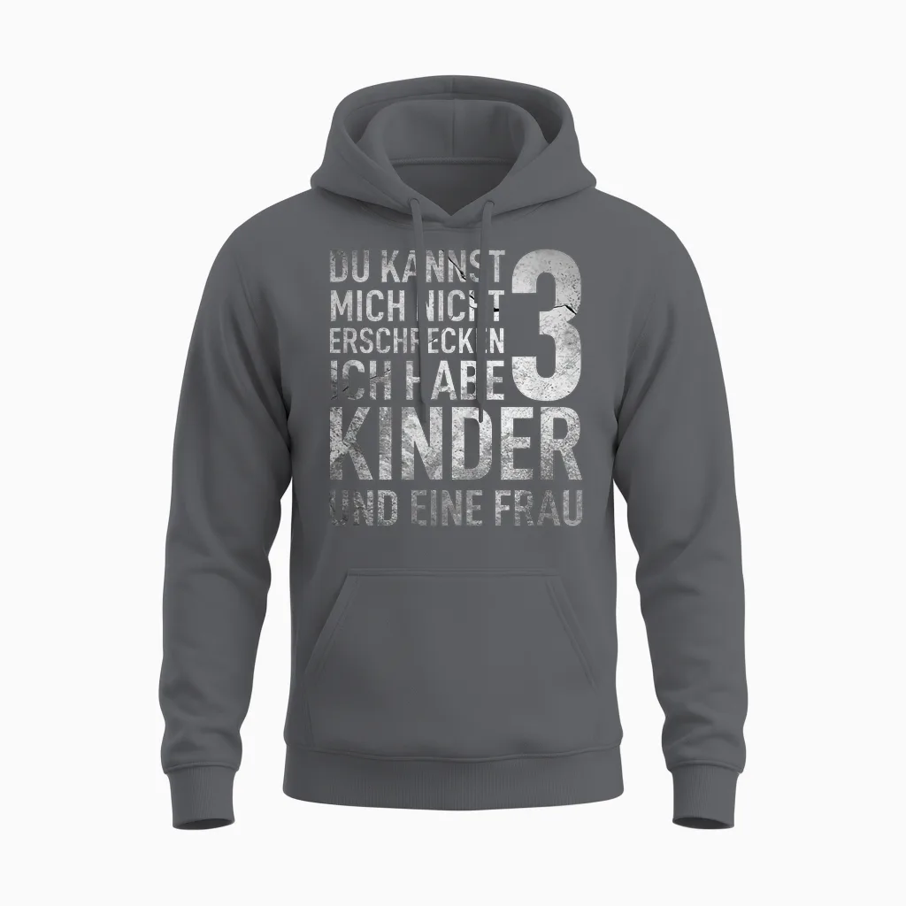 Du Kannst Mich Nicht Erschrecken Ich Habe 3 Kinder Vatertag Unisex Hoodie in Charcoal