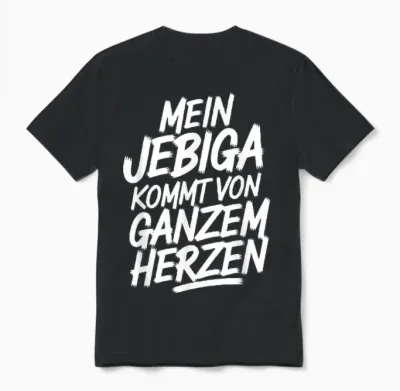 Mein Jebiga Kommt Von Ganzem Herzen Unisex T-Shirt - Black