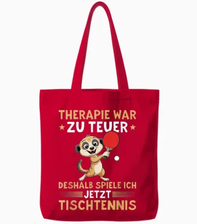Therapie War Zu Teuer - Lustiges Tischtennis Erdmännchen Tote Bags - Red