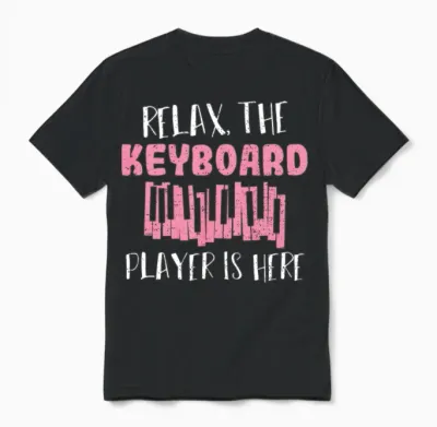 Relax the Keyboard Player Is Here - Musician Unisex T-Shirt - Black